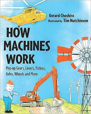 Cover for Gerard Cheshire · How Machines Work: A Pop-up Book with Gears, Pulleys and More (Inbunden Bok) (2007)