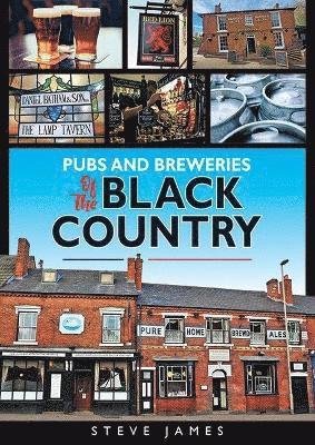 Cover for Steve James · Pubs and Breweries of the Black Country (Paperback Bog) (2024)