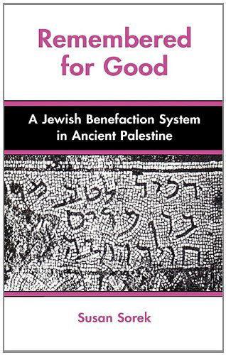 Cover for Susan Sorek · Remembered for Good: a Jewish Benefaction System in Ancient Palestine (Social World of Biblical Antiquity, Second) (Hardcover Book) (2010)