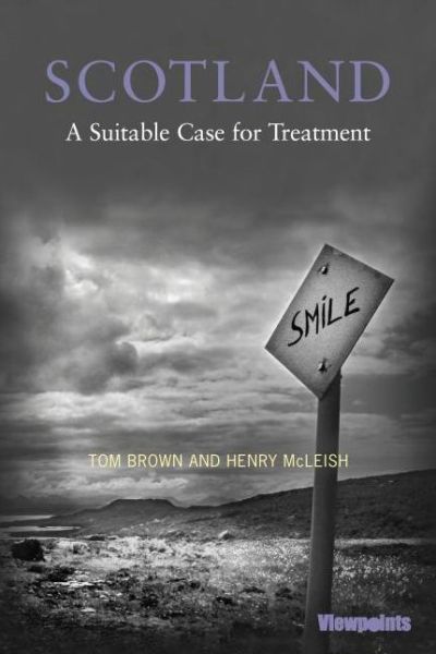 Cover for Tom Brown · Scotland: A Suitable Case for Treatment (Paperback Book) (2009)