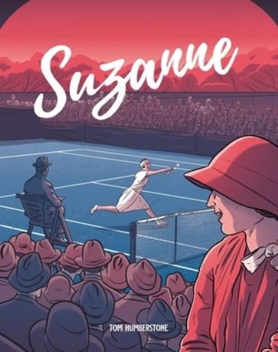 Cover for Tom Humberstone · Suzanne: The Jazz Age Goddess Of Tennis (Inbunden Bok) (2022)