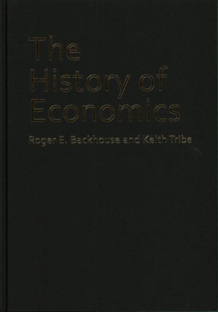 Cover for Backhouse, Prof. Roger E. (University of Birmingham) · The History of Economics: A Course for Students and Teachers (Hardcover Book) (2017)