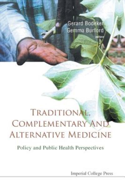 Traditional, Complementary And Alternative Medicine: Policy And Public Health Perspectives (Paperback Book) (2007)