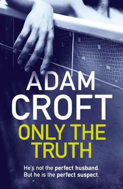 Cover for Adam Croft · Only The Truth (Pocketbok) (2018)