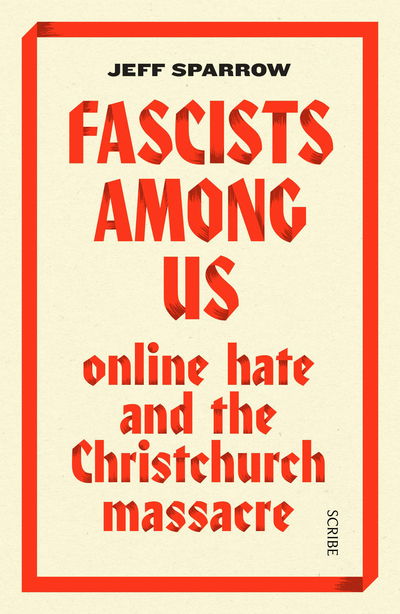 Cover for Jeff Sparrow · Fascists Among Us: online hate and the Christchurch massacre (Paperback Book) (2019)