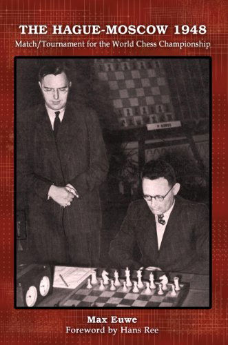 Cover for Max Euwe · The Hague-moscow 1948: Match / Tournament for the World Chess Championship (Paperback Book) (2013)