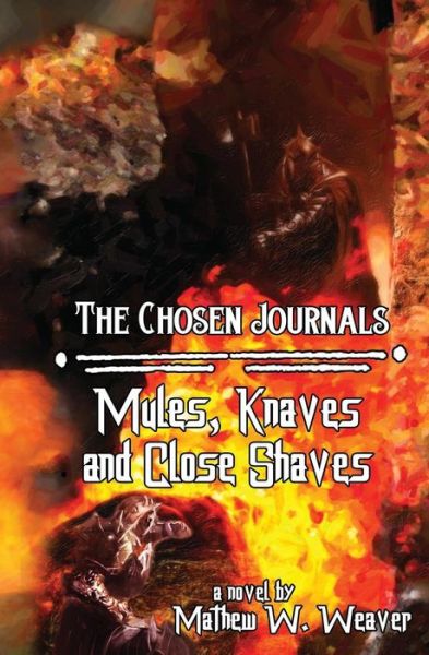 Cover for Mathew W Weaver · Mules, Knaves, and Close Shaves (Paperback Book) (2016)