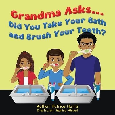 Cover for Patrice Harris · Grandma Asks... Did You Take Your Bath and Brush Your Teeth? (Paperback Book) (2021)