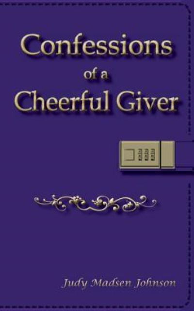 Cover for Judy Madsen Johnson · Confessions of a Cheerful Giver (Paperback Book) (2018)