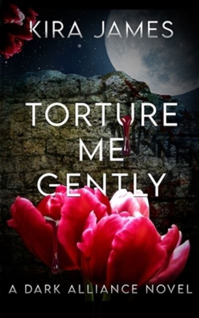 Cover for Kira James · Torture Me Gently (Pocketbok) (2022)