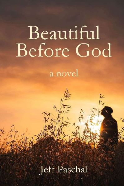 Beautiful Before God - Jeff Paschal - Books - Parsons Porch Books - 9781955581691 - May 15, 2022