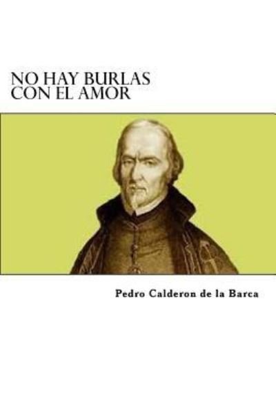 Cover for Pedro Calderon de la Barca · No Hay Burlas Con El Amor (Pocketbok) (2017)