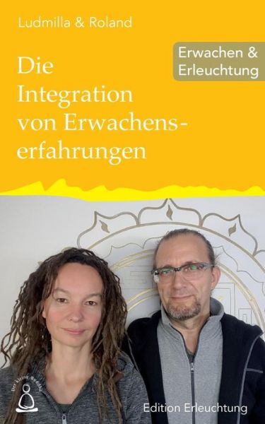 Cover for Ludmilla &amp; Roland · Die Integration von Erwachenserfahrungen (Taschenbuch) (2017)