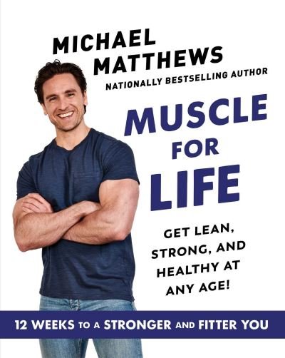 Cover for Michael Matthews · Muscle for Life: Get Lean, Strong, and Healthy at Any Age! - Muscle for Life (Inbunden Bok) (2022)