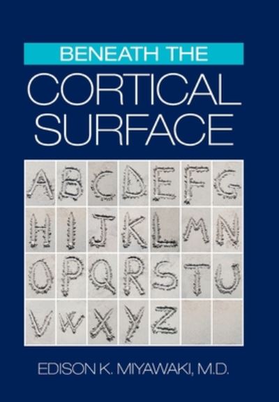 Cover for Edison K. Miyawaki · Beneath the Cortical Surface (Book) (2020)