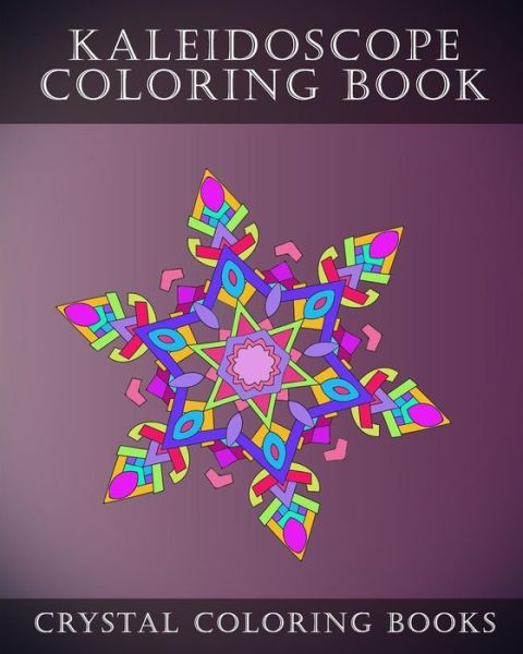 Cover for Crystal Coloring Books · Kaleidoscope Coloring Book (Paperback Book) (2018)