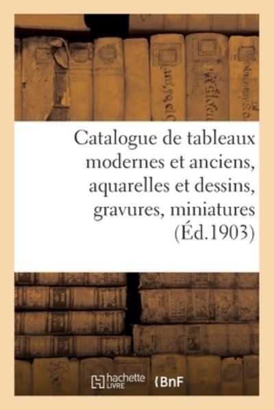 Cover for Moline · Catalogue de Tableaux Modernes Et Anciens, Aquarelles Et Dessins, Gravures, Miniatures (Paperback Book) (2020)