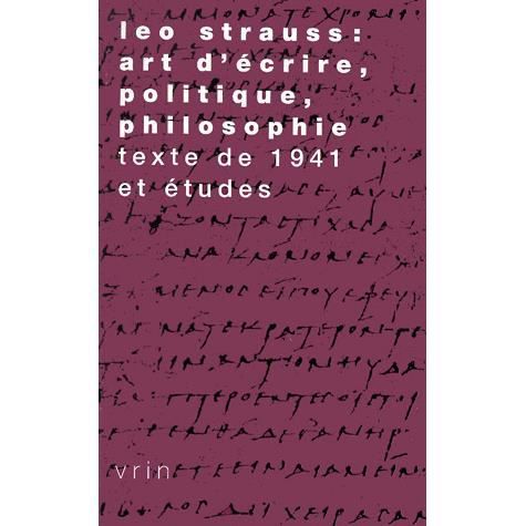 Cover for Leo Strauss · Art D'ecrire, Politique, Philosophie: Texte De 1941 et Etudes (Tradition De La Pensee Classique) (French Edition) (Paperback Book) [French edition] (2001)