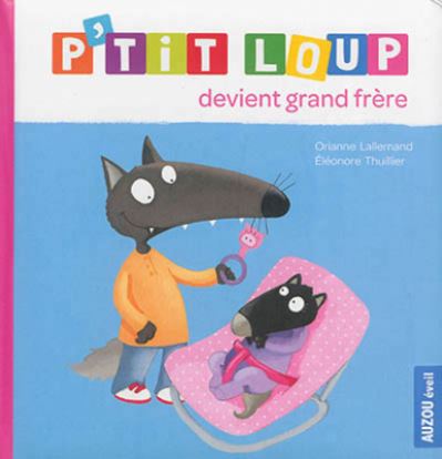 Cover for Orianne Lallemand · P'tit Loup devient grand frere (Hardcover Book) (2015)