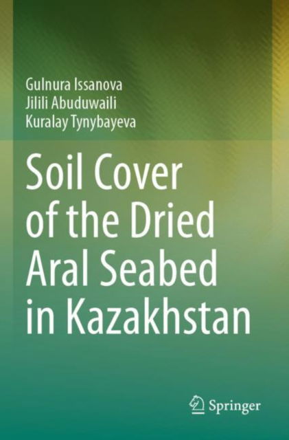 Cover for Gulnura Issanova · Soil Cover of the Dried Aral Seabed in Kazakhstan (Paperback Book) (2024)