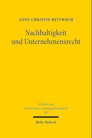 Anne-Christin Mittwoch · Nachhaltigkeit und Unternehmensrecht - Schriften zum Unternehmens- und Kapitalmarktrecht (Hardcover bog) (2022)