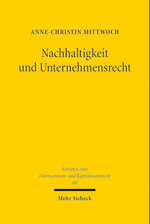 Cover for Anne-Christin Mittwoch · Nachhaltigkeit und Unternehmensrecht - Schriften zum Unternehmens- und Kapitalmarktrecht (Hardcover Book) (2022)