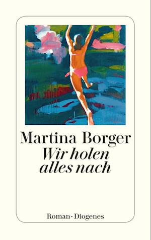 Cover for Martina Borger · Wir holen alles nach (Paperback Book) (2022)