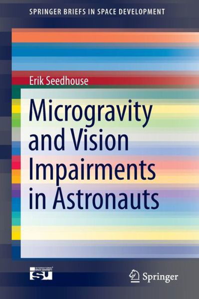 Cover for Erik Seedhouse · Microgravity and Vision Impairments in Astronauts - SpringerBriefs in Space Development (Pocketbok) [1st ed. 2015 edition] (2015)