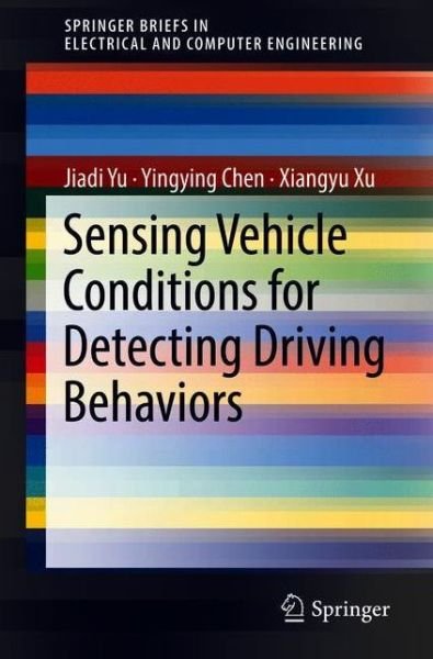 Cover for Yu · Sensing Vehicle Conditions for Detecting Driving Behaviors (Book) [1st ed. 2018 edition] (2018)