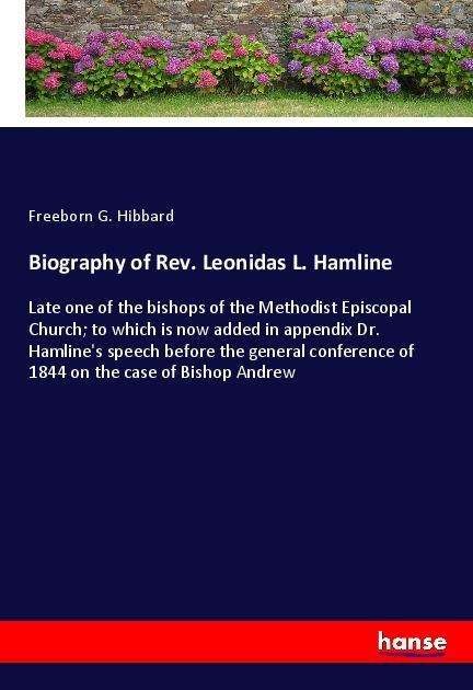 Biography of Rev. Leonidas L. H - Hibbard - Books -  - 9783337633691 - 