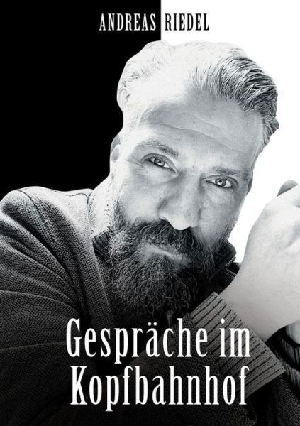 Cover for Riedel · Gespräche im Kopfbahnhof (Book) (2020)