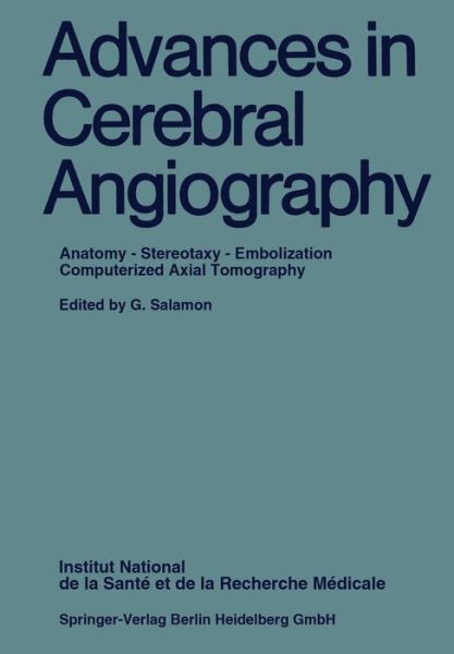 Cover for G Salamon · Advances in Cerebral Angiography: Anatomy · Stereotaxy · Embolization Computerized Axial Tomography (Paperback Book) [1975 edition] (1976)