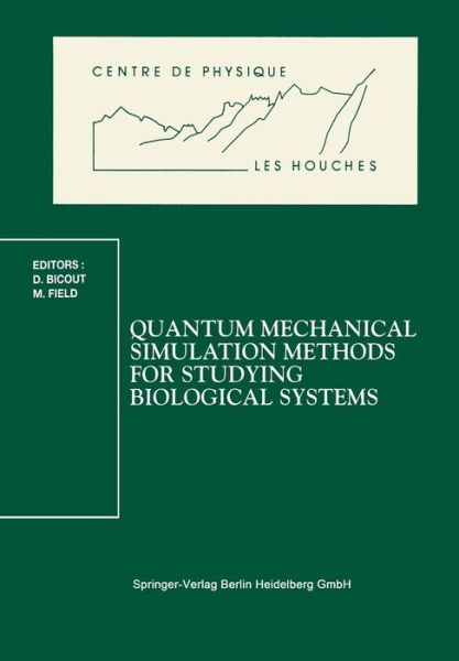 Cover for M Field · Quantum Mechanical Simulation Methods for Studying Biological Systems: Les Houches Workshop, May 2-7, 1995 - Centre de Physique des Houches (Paperback Book) [1996 edition] (1996)