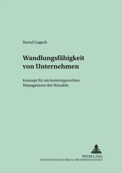 Cover for Bernd Gagsch · Wandlungsfaehigkeit Von Unternehmen: Konzept Fuer Ein Kontextgerechtes Management Des Wandels - Schriften Zur Unternehmensplanung (Paperback Book) [German edition] (2002)