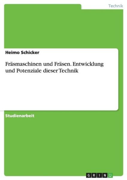 Cover for Heimo Schicker · Frasmaschinen Und Frasen. Entwicklung Und Potenziale Dieser Technik (Taschenbuch) [German edition] (2007)