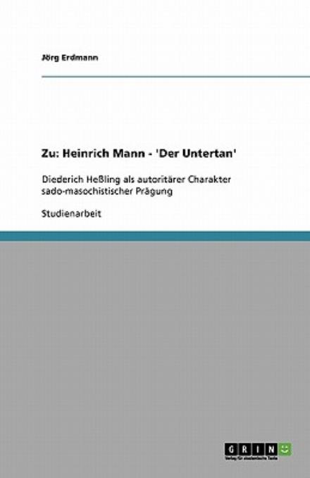 Cover for Erdmann · Zu: Heinrich Mann - 'Der Untert (Book) [German edition] (2007)