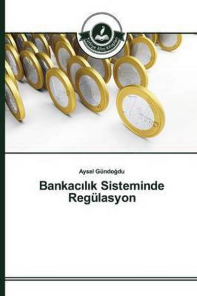 Cover for Gündogdu · Bankac_l_k Sisteminde Regülasy (Bok) (2015)
