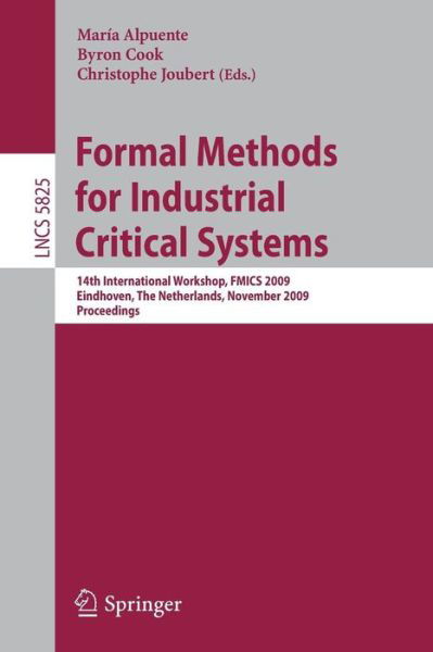 Cover for Mar a Alpuente · Formal Methods for Industrial Critical Systems: 14th International Workshop, FMICS 2009, Eindhoven, The Netherlands, November 2-3, 2009, Proceedings - Programming and Software Engineering (Paperback Bog) [2009 edition] (2009)