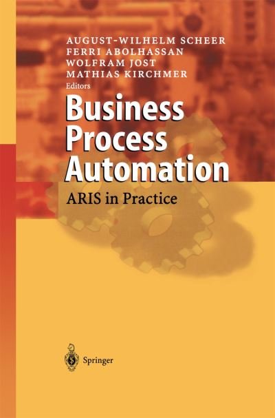 Cover for August-wilhelm Scheer · Business Process Automation: ARIS in Practice (Paperback Book) [Softcover reprint of the original 1st ed. 2004 edition] (2011)