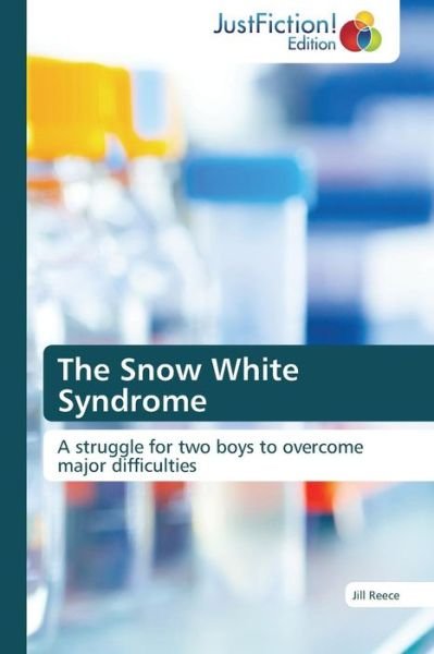 Cover for Jill Reece · The Snow White Syndrome: a Struggle for Two Boys to Overcome Major Difficulties (Paperback Book) (2014)