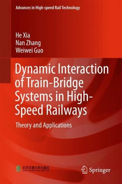 Cover for Xia · Dynamic Interaction of Train Bridge Systems in High Speed Railways (Book) [1st ed. 2018 edition] (2017)