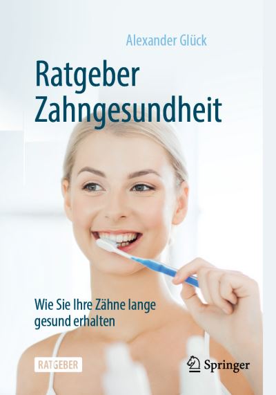 Ratgeber Zahngesundheit - Glück - Books -  - 9783662618691 - September 22, 2020