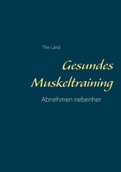 Cover for The Laird · Gesundes Muskeltraining (Paperback Book) (2015)