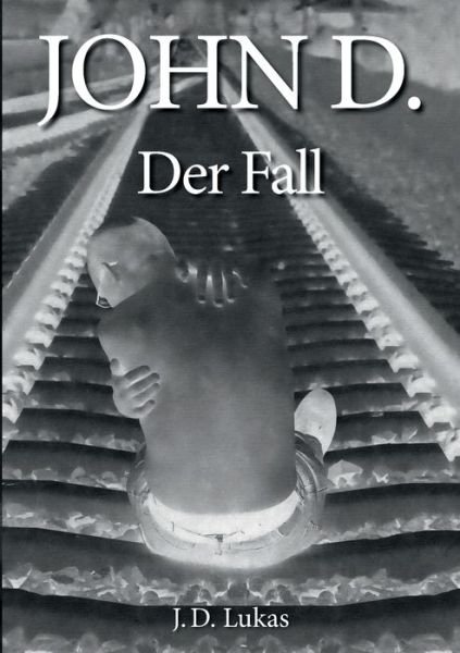 Cover for Lukas · John D. Der Fall (Book) (2016)