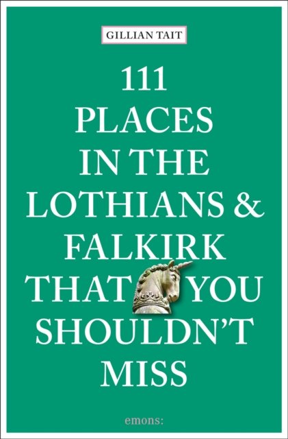 Cover for Gillian Tait · 111 Places in the Lothians and Falkirk That You Shouldn't Miss - 111 Places / Shops (Paperback Bog) (2024)