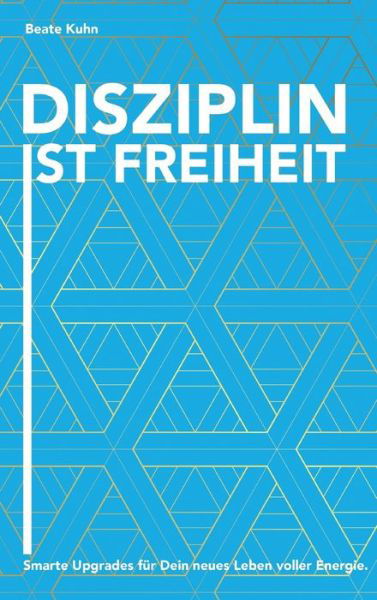 Cover for Kuhn · Disziplin ist Freiheit (Bog) (2019)