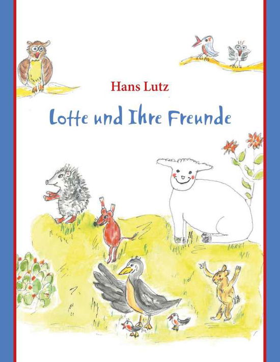 Lotte und Ihre Freunde - Lutz - Książki -  - 9783750447691 - 