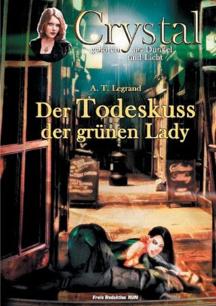 Cover for W Berner · Crystal - geboren aus Dunkel und Licht (4): Der Todeskuss der grunen Lady (Paperback Book) (2020)