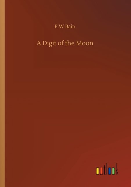 Cover for F W Bain · A Digit of the Moon (Paperback Book) (2020)