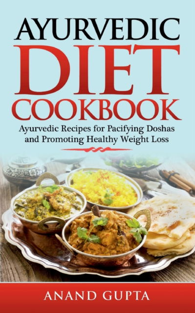 Ayurvedic Diet Cookbook - Gupta - Other -  - 9783752641691 - January 6, 2021